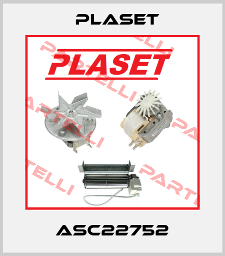 ASC22752 Plaset