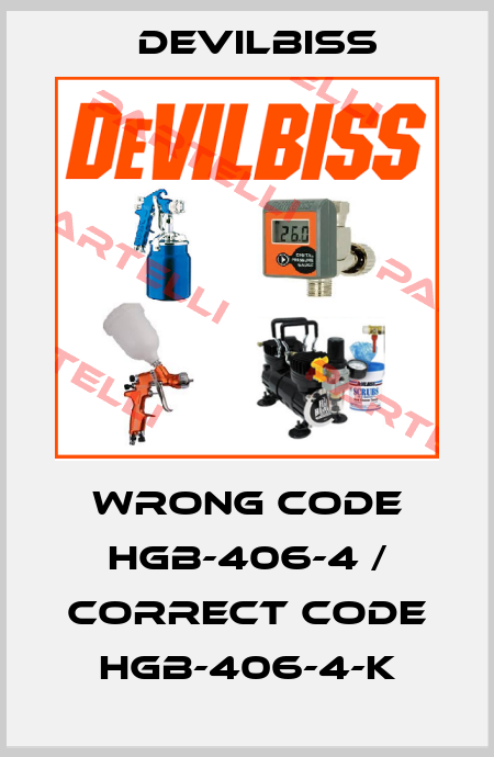 wrong code HGB-406-4 / correct code HGB-406-4-K Devilbiss