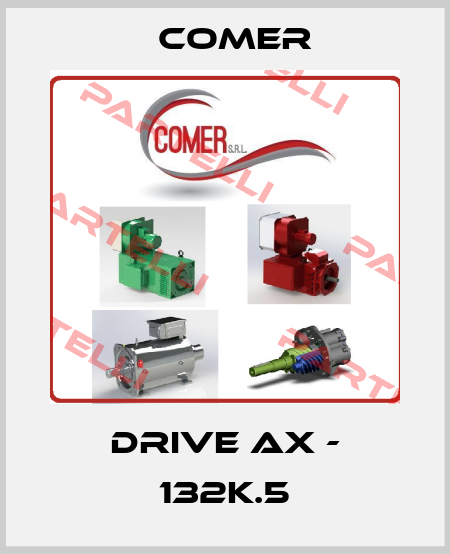 DRIVE AX - 132K.5 Comer