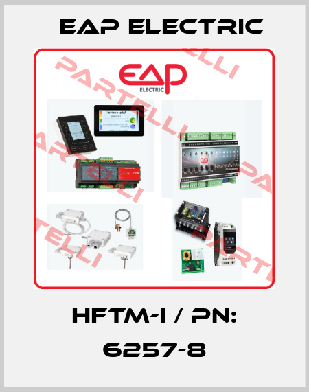 HFTM-I / PN: 6257-8 Eap Electric