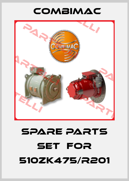 Spare parts set  for 510ZK475/R201 Combimac