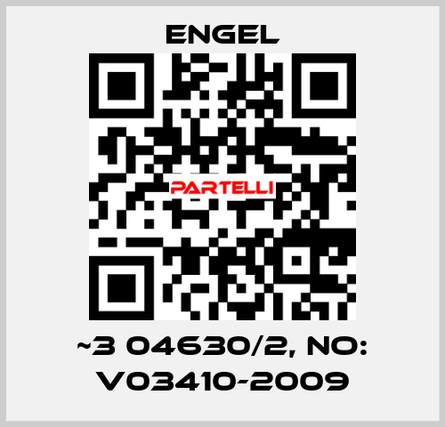 ~3 04630/2, NO: V03410-2009 ENGEL