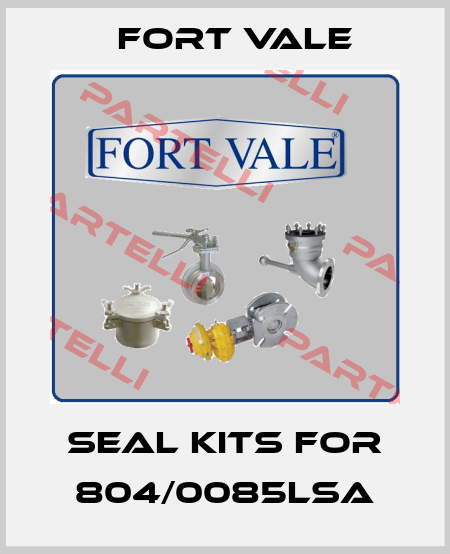 seal kits for 804/0085LSA Fort Vale
