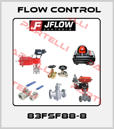 83FSF88-8 Flow Control