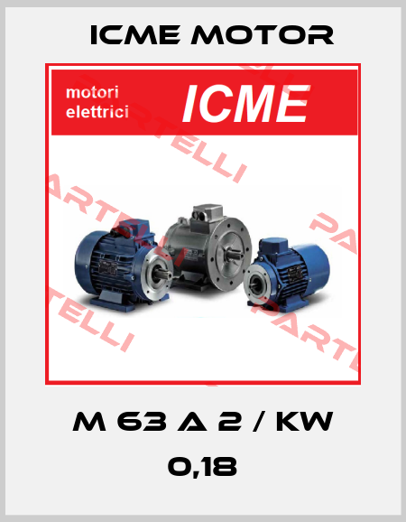 M 63 A 2 / KW 0,18 Icme Motor