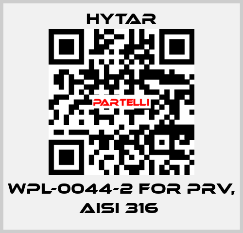 WPL-0044-2 FOR PRV, AISI 316  Hytar