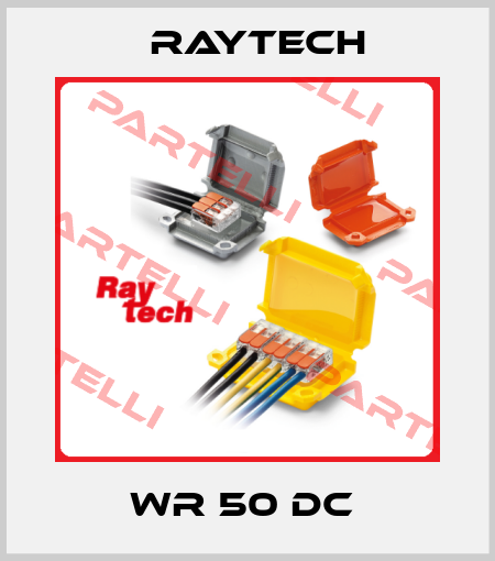 WR 50 DC  Raytech