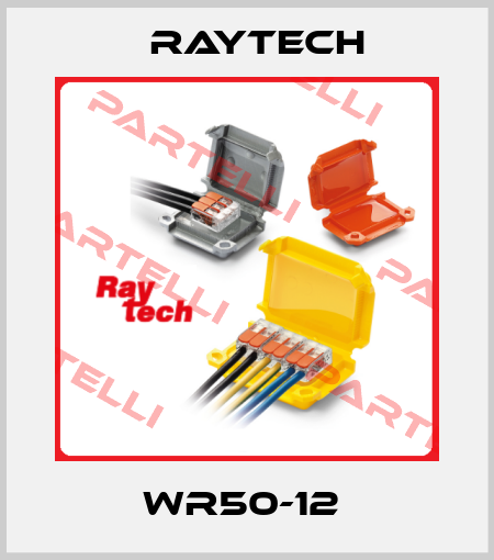 WR50-12  Raytech