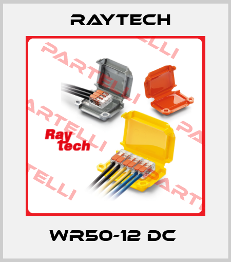 WR50-12 DC  Raytech