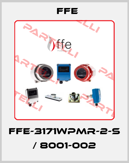 FFE-3171WPMR-2-S / 8001-002 Ffe