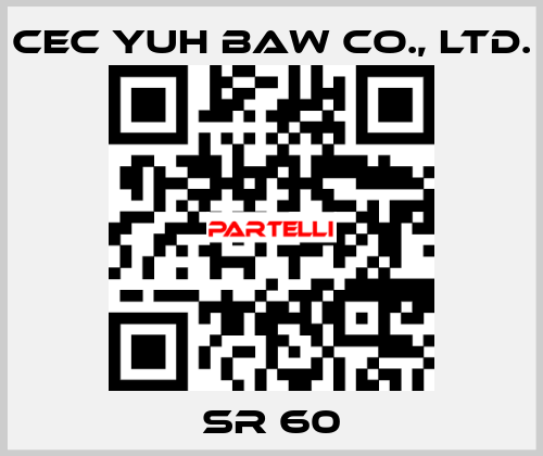 SR 60 CEC YUH BAW CO., LTD.