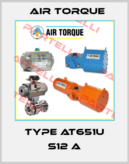 Type AT651U S12 A Air Torque