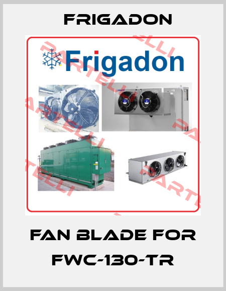 Fan blade for FWC-130-TR Frigadon