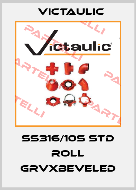 SS316/10S STD ROLL GRVxBEVELED Victaulic