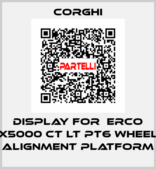 display for  Erco X5000 CT LT PT6 wheel alignment platform Corghi