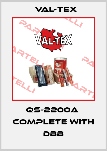 QS-2200A  Complete with DBB Val-Tex