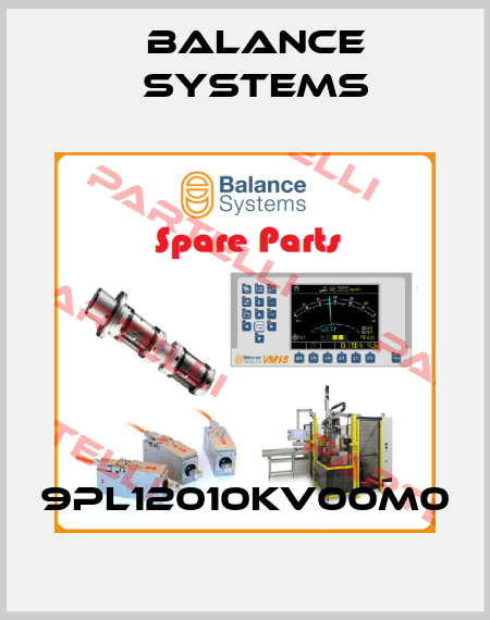 9PL12010KV00M0 Balance Systems