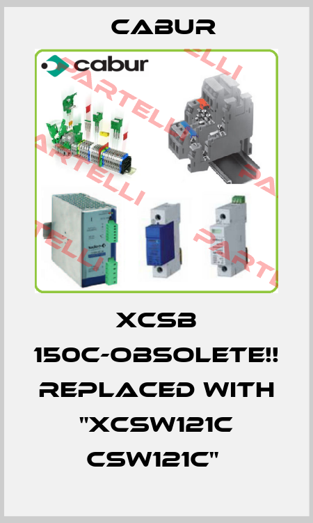 XCSB 150C-OBSOLETE!! Replaced with "XCSW121C CSW121C"  Cabur