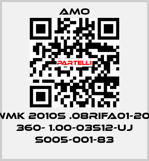 WMK 2010S .08RIFA01-20- 360- 1.00-03S12-UJ S005-001-83 Amo