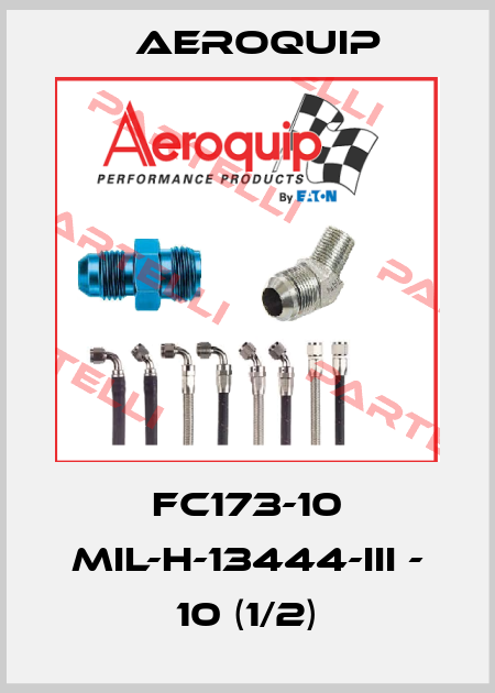 FC173-10 MIL-H-13444-III - 10 (1/2) Aeroquip