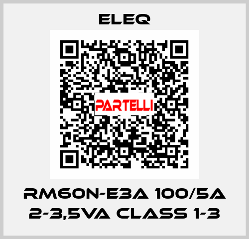 RM60N-E3A 100/5A 2-3,5VA class 1-3 ELEQ