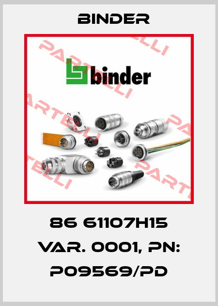 86 61107H15 Var. 0001, PN: P09569/PD Binder