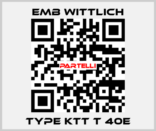 Type KTT T 40E EMB Wittlich