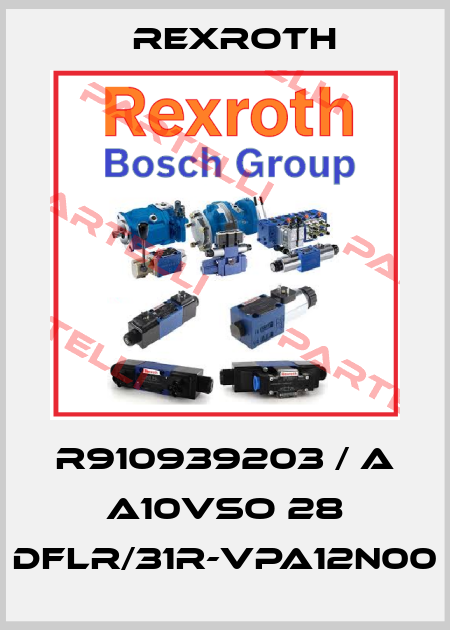 R910939203 / A A10VSO 28 DFLR/31R-VPA12N00 Rexroth