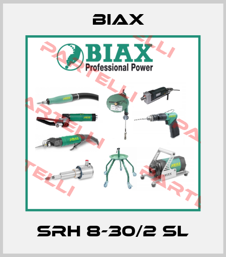 SRH 8-30/2 SL Biax