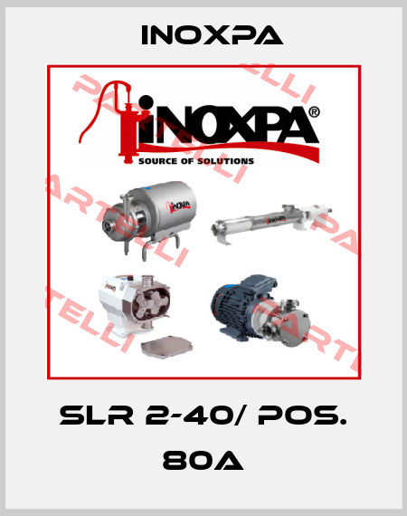 SLR 2-40/ POS. 80A Inoxpa