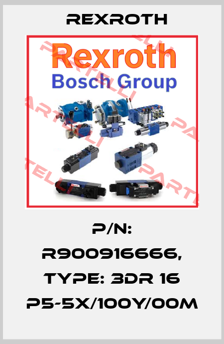 P/N: R900916666, Type: 3DR 16 P5-5X/100Y/00M Rexroth