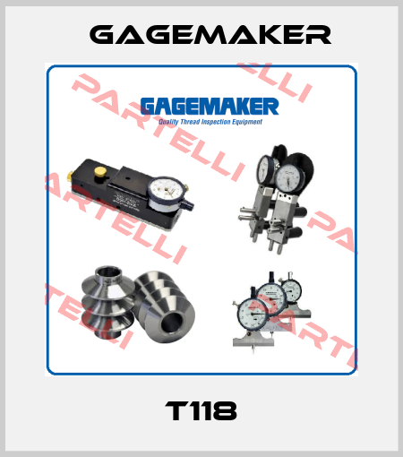 T118 Gagemaker