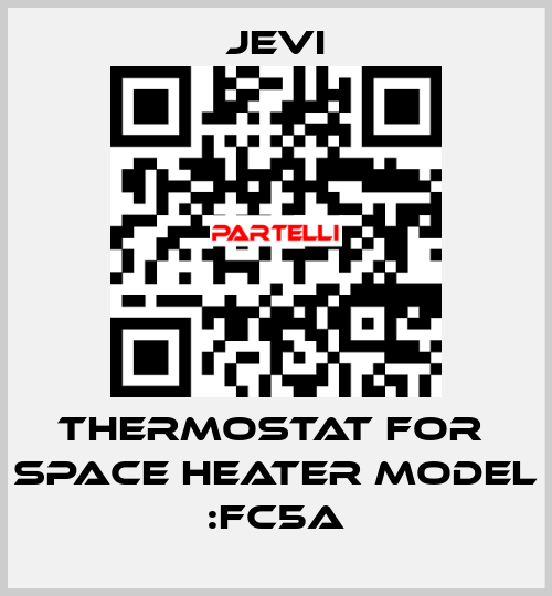 THERMOSTAT FOR  SPACE HEATER model :FC5A JEVI
