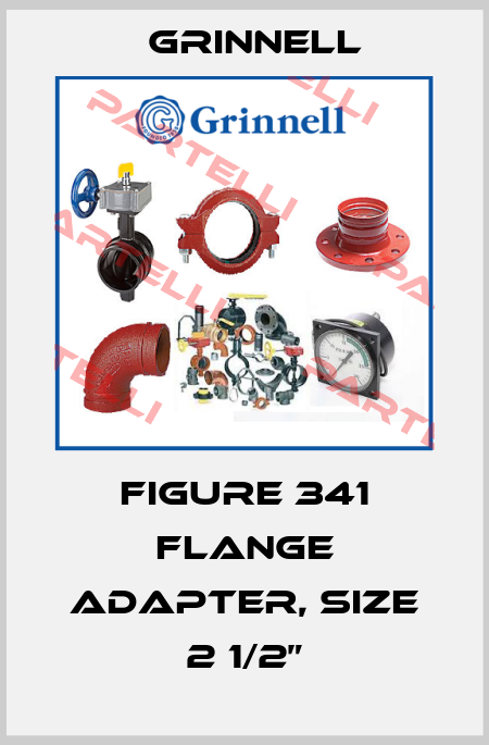 Figure 341 Flange Adapter, size 2 1/2” Grinnell