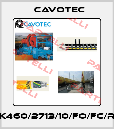 K460/2713/10/FO/FC/R Cavotec