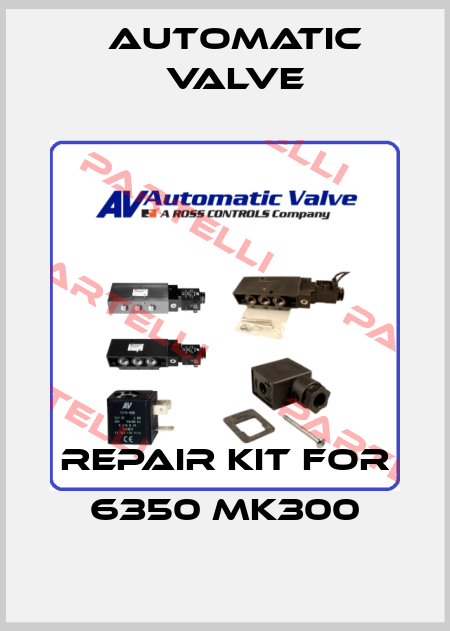 REPAIR KIT FOR 6350 MK300 Automatic Valve