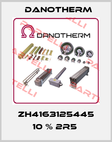 ZH4163125445 10 % 2R5  Danotherm