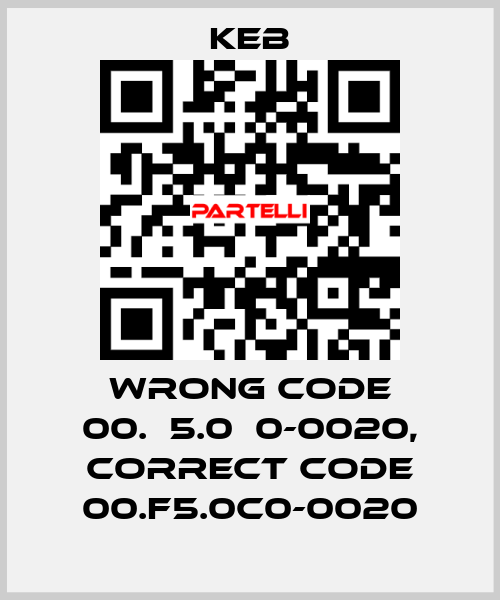 wrong code 00.А5.0С0-0020, correct code 00.F5.0C0-0020 KEB