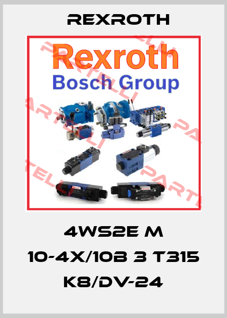 4WS2E M 10-4X/10B 3 T315 K8/DV-24 Rexroth