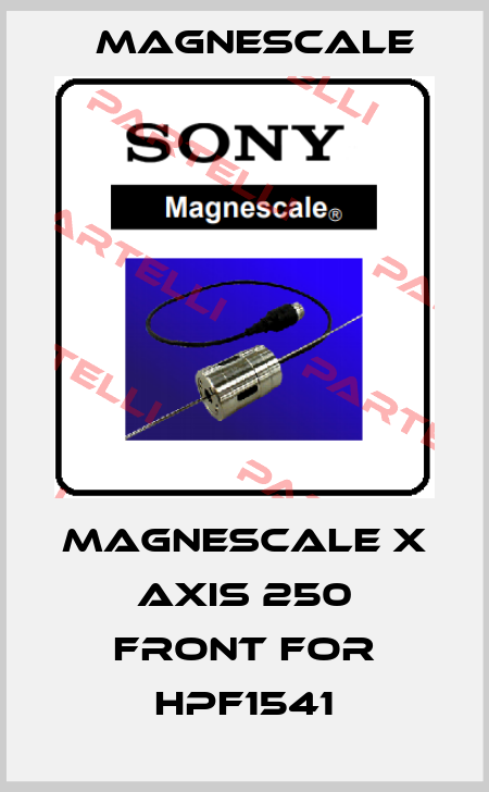 Magnescale X axis 250 front for HPF1541 Magnescale