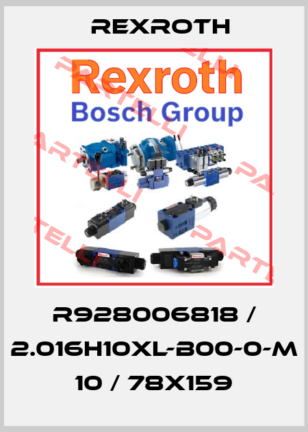 R928006818 / 2.016H10XL-B00-0-M 10 / 78x159 Rexroth
