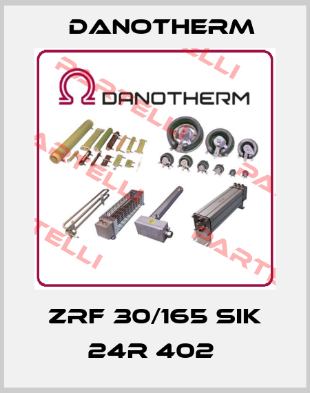ZRF 30/165 SIK 24R 402  Danotherm