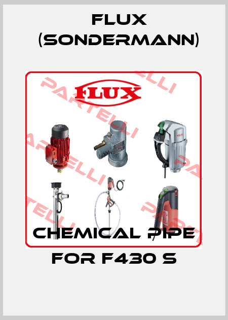 chemical pipe for F430 S Flux (Sondermann)