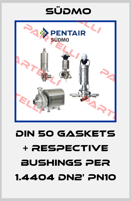 DIN 50 gaskets + respective bushings per 1.4404 DN2' PN10 Südmo