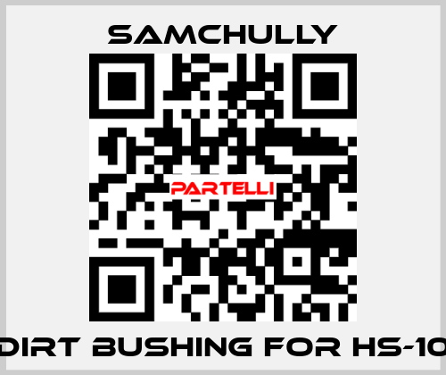 dirt bushing for HS-10 Samchully