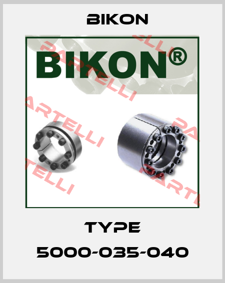 Type 5000-035-040 Bikon