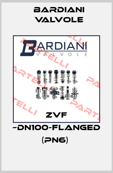 ZVF –DN100-FLANGED (PN6)  Bardiani Valvole