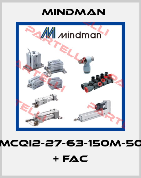 MCQI2-27-63-150M-50 + FAC Mindman