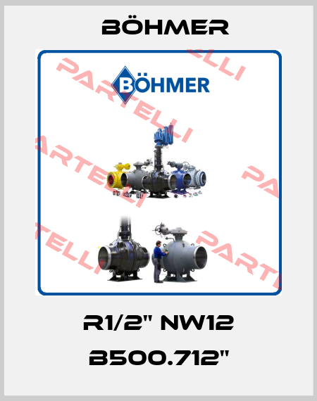 R1/2" NW12 B500.712" Böhmer