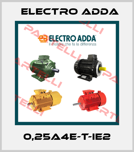 0,25A4E-T-IE2 Electro Adda
